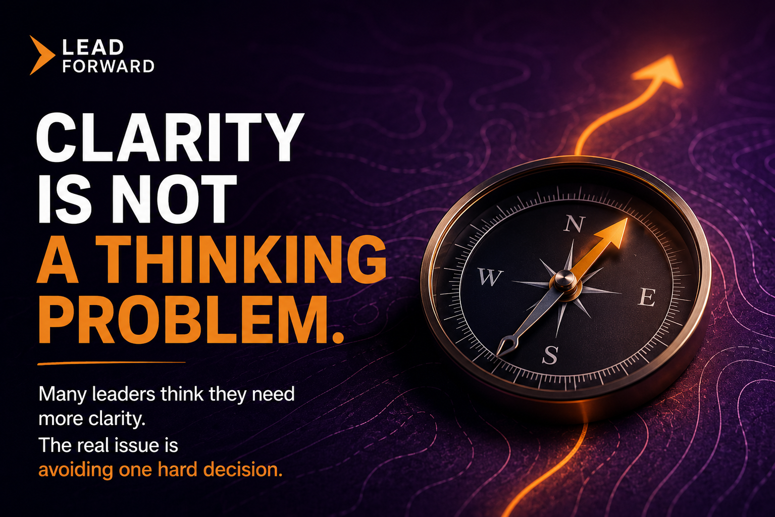 Clarity Is Not a Thinking Problem