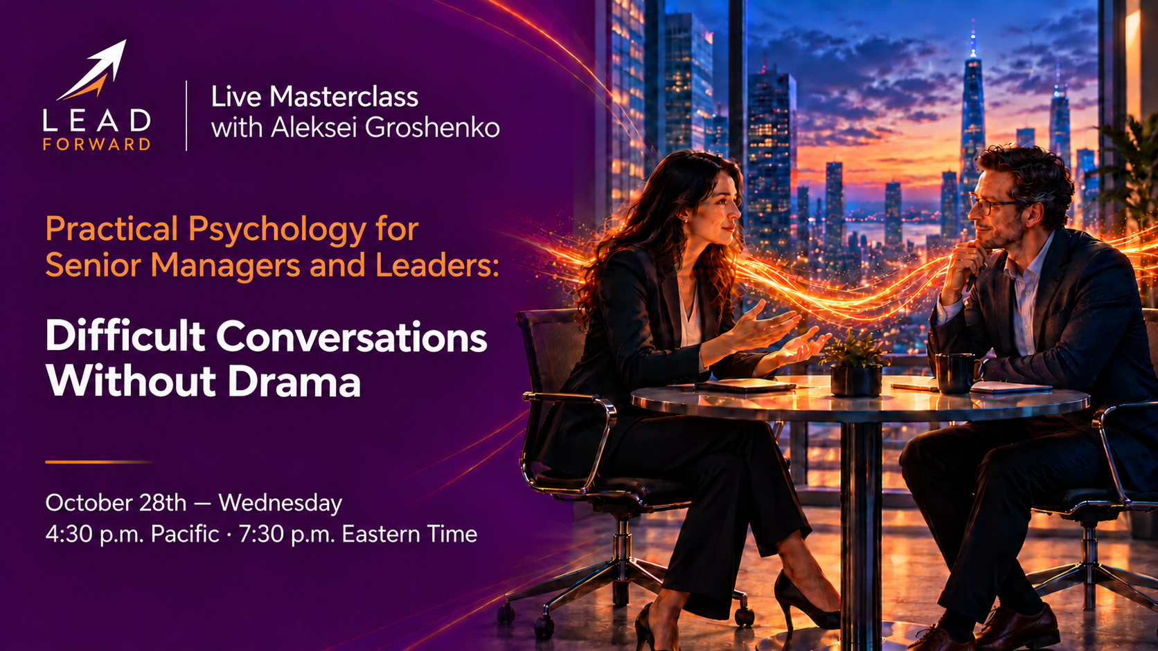 Practical Psychology for Senior Managers and Leaders: Difficult Conversations Without Drama. October 28, 2026, 4:30 PM Pacific / 7:30 PM Eastern. Live masterclass with Aleksei Groshenko.