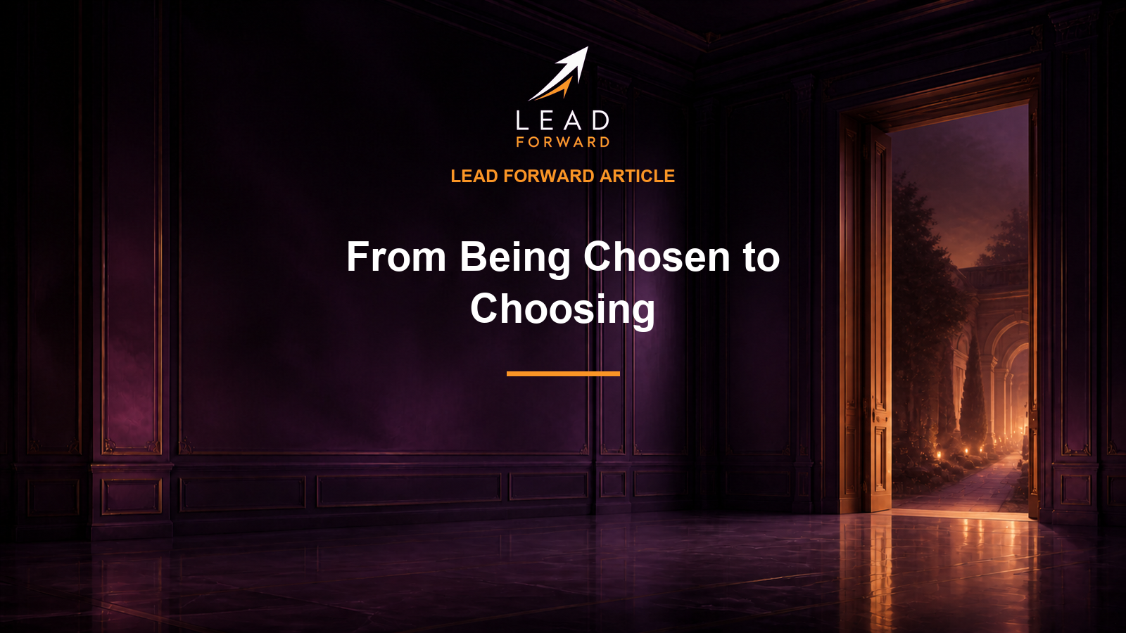 A softly lit architectural doorway beside the centered Lead Forward logo and the title From Being Chosen to Choosing, on a deep purple background.