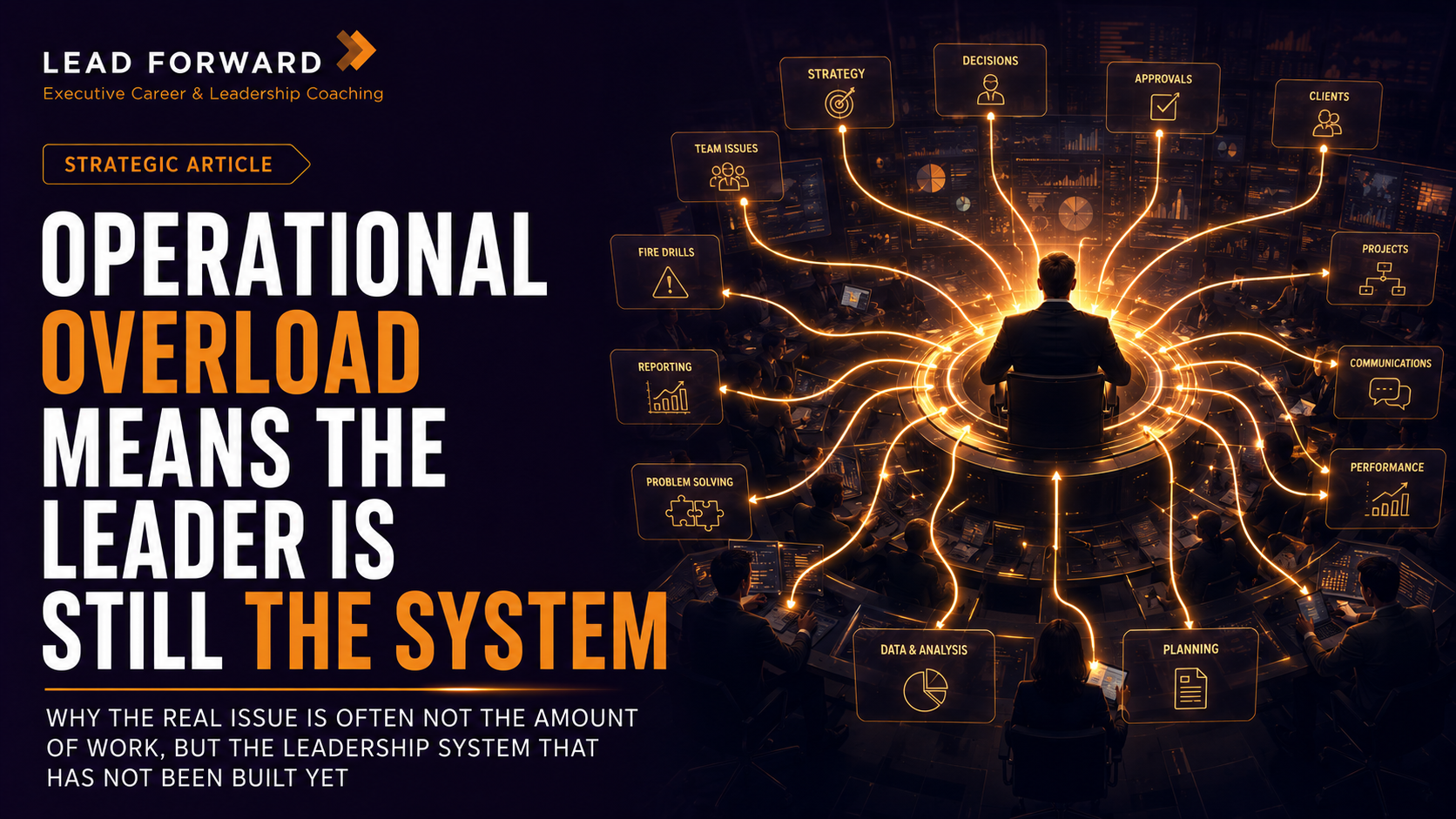 Operational Overload Means the Leader Is Still the System