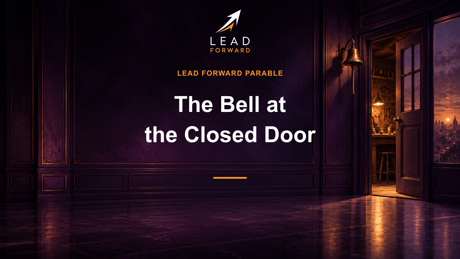 Lead Forward Parable cover: The Bell at the Closed Door. Dark cinematic architectural scene, white title and orange accents.