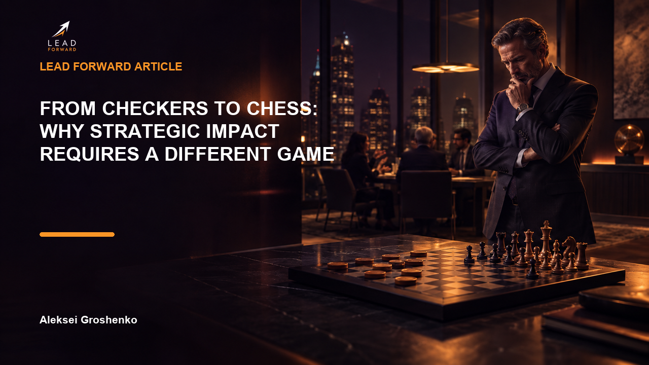 Lead Forward article cover showing an executive studying a board where checkers transition into chess while senior stakeholders meet behind him.