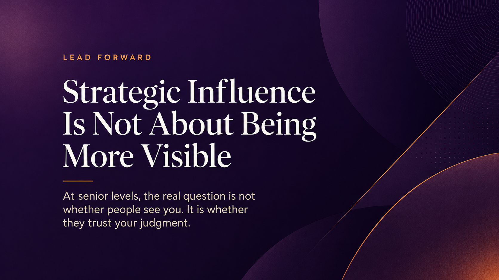 Strategic Influence Is Not About Being More Visible