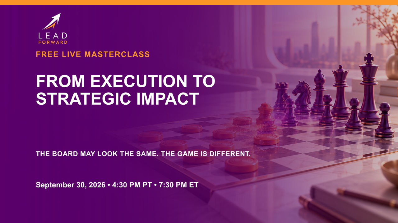 Lead Forward masterclass cover showing orange checkers becoming deep purple chess pieces on the same board, titled From Execution to Strategic Impact, September 30, 2026.